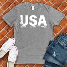 Load image into Gallery viewer, USA Born Raised Proud Alternate Tee