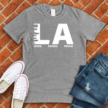 Load image into Gallery viewer, LA Born Raised Proud Alternate Tee
