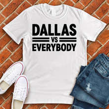 Load image into Gallery viewer, Dallas Vs Everybody Tee