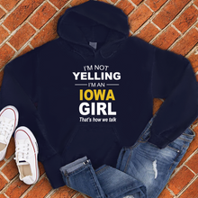 Load image into Gallery viewer, I&#39;m Not Yelling I&#39;m an Iowa Girl Hoodie
