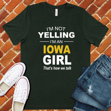 Load image into Gallery viewer, I&#39;m Not Yelling I&#39;m an Iowa Girl Tee
