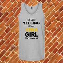 Load image into Gallery viewer, I&#39;m Not Yelling I&#39;m an Iowa Girl Unisex Tank Top
