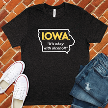 Load image into Gallery viewer, I.O.W.A. Its Okay With Alcohol Tee
