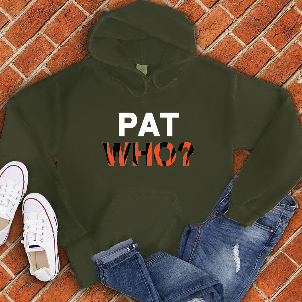 Pat Who? Hoodie