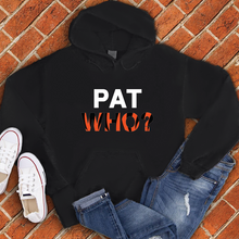 Load image into Gallery viewer, Pat Who? Hoodie
