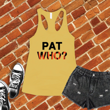 Load image into Gallery viewer, Pat Who? Women&#39;s Tank Top
