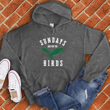 Load image into Gallery viewer, Sundays Are For The Birds Hoodie
