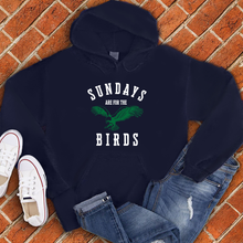 Load image into Gallery viewer, Sundays Are For The Birds Hoodie
