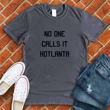 Load image into Gallery viewer, No One Calls It Hotlanta Tee
