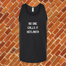 Load image into Gallery viewer, No One Calls It Hotlanta Unisex Tank Top
