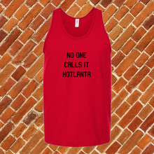 Load image into Gallery viewer, No One Calls It Hotlanta Unisex Tank Top
