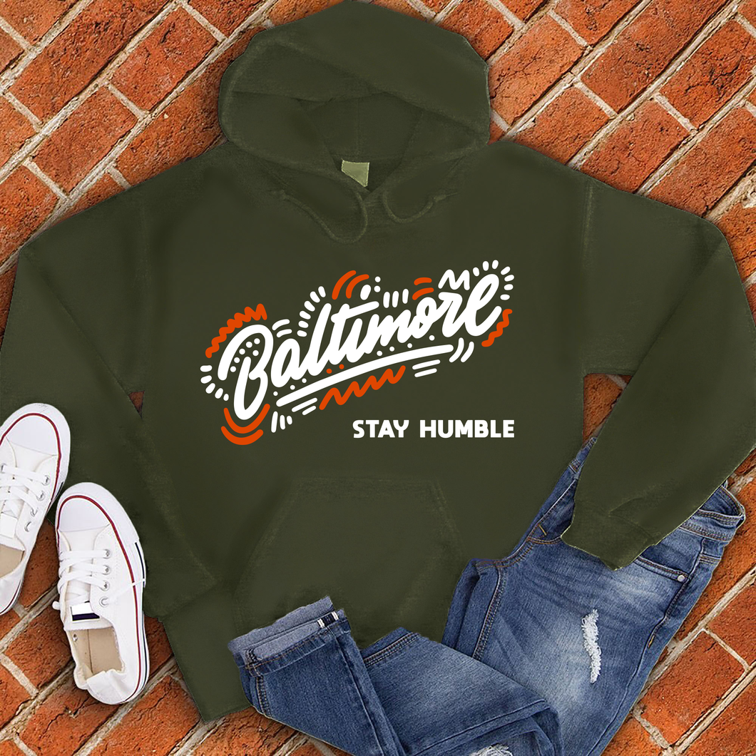 Baltimore Stay Humble Hoodie