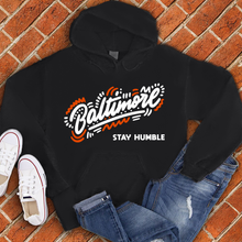 Load image into Gallery viewer, Baltimore Stay Humble Hoodie
