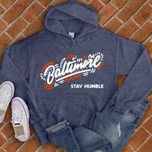 Load image into Gallery viewer, Baltimore Stay Humble Hoodie
