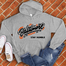 Load image into Gallery viewer, Baltimore Stay Humble Hoodie
