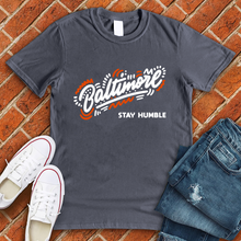 Load image into Gallery viewer, Baltimore Stay Humble Tee
