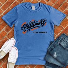 Load image into Gallery viewer, Baltimore Stay Humble Tee
