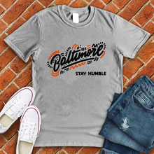 Load image into Gallery viewer, Baltimore Stay Humble Tee
