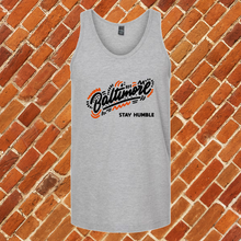 Load image into Gallery viewer, Baltimore Stay Humble Unisex Tank Top
