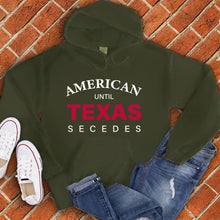 Load image into Gallery viewer, Until Texas Secedes Hoodie
