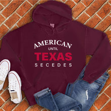 Load image into Gallery viewer, Until Texas Secedes Hoodie
