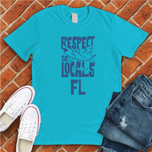 Load image into Gallery viewer, Respect The Locals FL Tee
