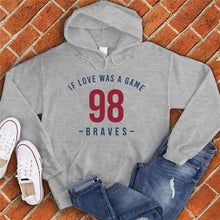 Load image into Gallery viewer, 98 Braves If Love Was A Game Hoodie
