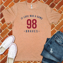 Load image into Gallery viewer, 98 Braves If Love Was A Game Tee
