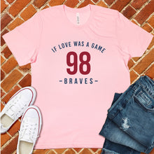 Load image into Gallery viewer, 98 Braves If Love Was A Game Tee
