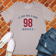 Load image into Gallery viewer, 98 Braves If Love Was A Game Tee
