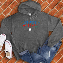 Load image into Gallery viewer, Don&#39;t Austin My Texas Hoodie
