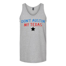 Load image into Gallery viewer, Don&#39;t Austin My Texas Unisex Tank Top
