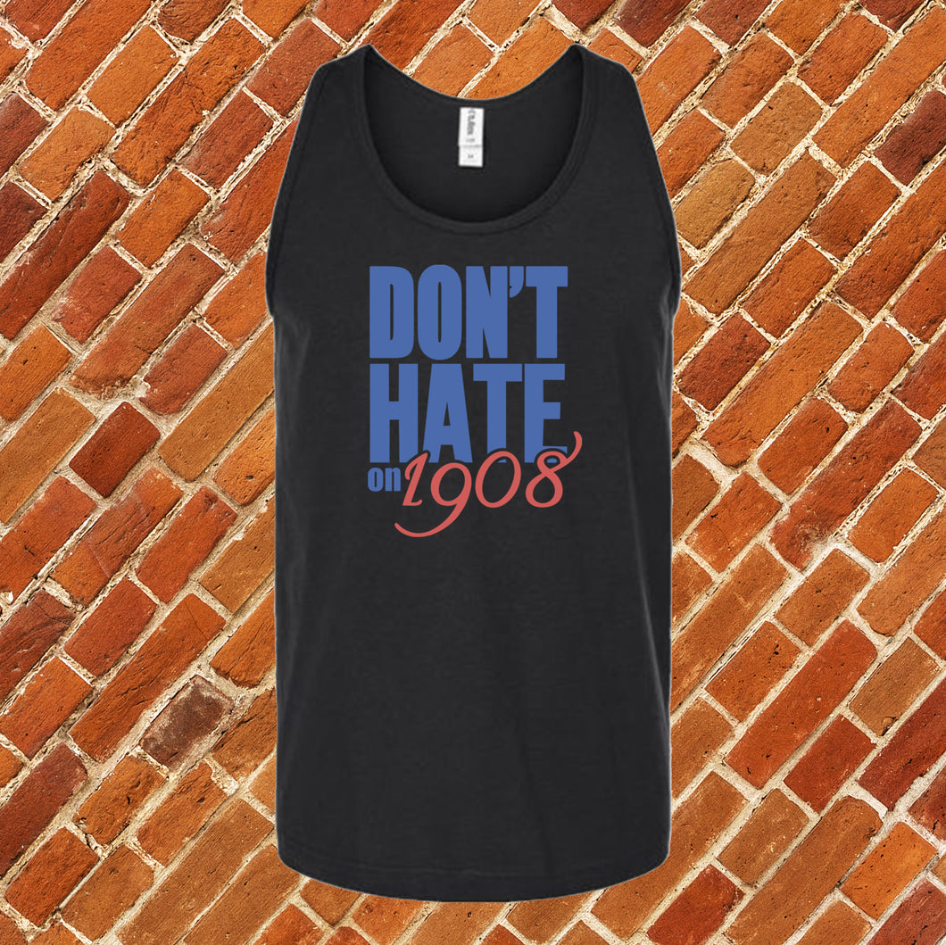 Don't Hate on 1908 Unisex Tank Top