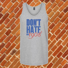 Load image into Gallery viewer, Don&#39;t Hate on 1908 Unisex Tank Top
