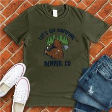 Load image into Gallery viewer, Let&#39;s Go Camping Denver Tee
