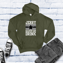 Load image into Gallery viewer, Jerry Makes Me Drink Hoodie
