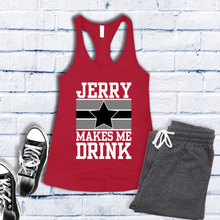 Load image into Gallery viewer, Jerry Makes Me Drink Women&#39;s Tank Top
