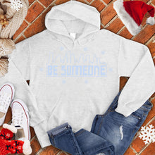 Load image into Gallery viewer, Be Someone Snow Mural Hoodie
