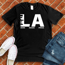 Load image into Gallery viewer, LA Born Raised Proud Alternate Tee
