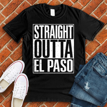 Load image into Gallery viewer, Straight Outta El Paso Tee
