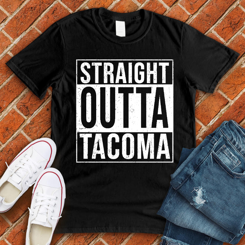 Straight Outta Tacoma Tee