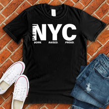 Load image into Gallery viewer, NYC Born Raised Proud Alternate Tee
