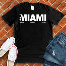 Load image into Gallery viewer, MIAMI Born Raised Proud Alternate Tee
