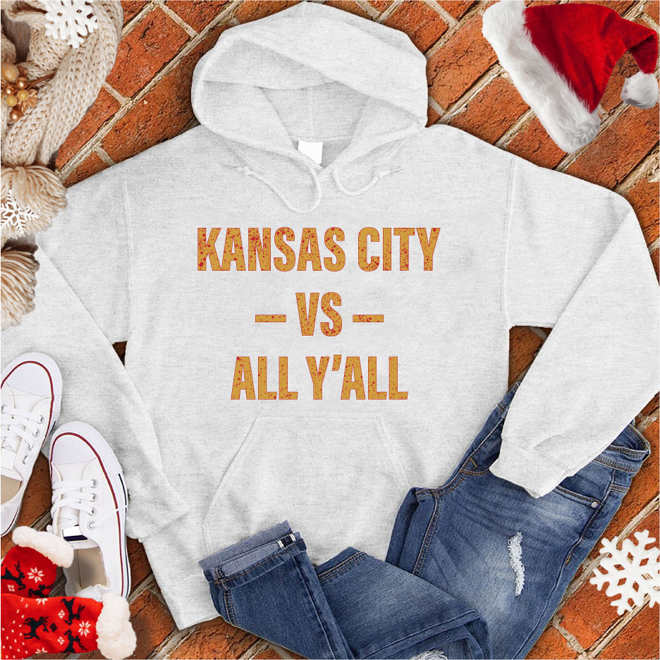 Kansas City Vs. All Y'all Hoodie