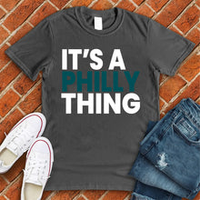 Load image into Gallery viewer, It&#39;s a Philly Thing Tee
