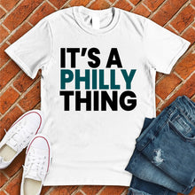 Load image into Gallery viewer, It&#39;s a Philly Thing Tee
