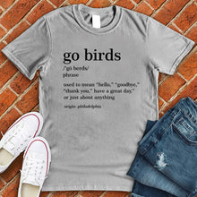 Load image into Gallery viewer, Go Birds Tee
