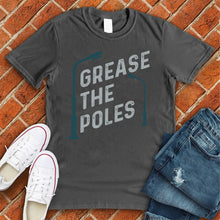 Load image into Gallery viewer, Grease the Poles Tee
