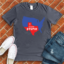 Load image into Gallery viewer, Texas I&#39;m With Stupid Tee
