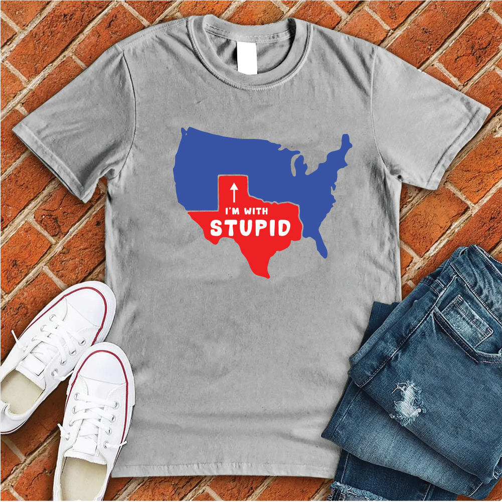 Texas I'm With Stupid Tee